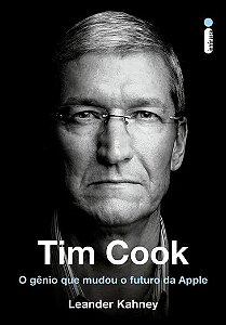 Livro Tim Cook - O Gênio Que Mudou o Futuro da Apple - Kahney - Intrínseca