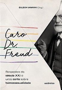 Livro Caro Dr. Freud - Respostas do Seculo XXI a uma Carta sobre Homossexualidade - Iannini