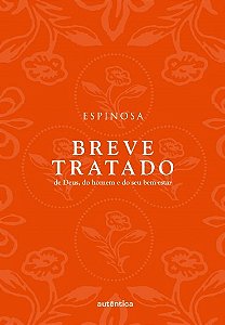 Livro Breve Tratado de Deus, do Homem e do Seu Bem-estar - Bento de Espinosa - Autêntica