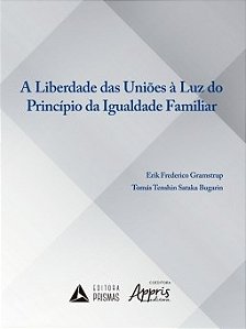 Livro - Liberdade das Unioes a Luz do Principio da Igualdade Familiar, A - Gramstrup/bugarin