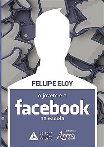 Livro Jovem e o Facebook Na Escola, O - Eloy