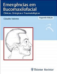 Livro Emergencias em Bucomaxilofacial: Clinicas, Cirurgicas e Traumatologicas - Valente