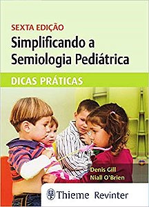 Livro Simplificando a Semiologia Pediátrica Dicas Práticas Gill
