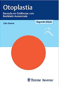 Livro Otoplastia Baseada em Evidencias com Realidade Aumentada - Soares - Thieme Revinter