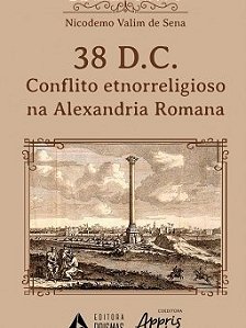 Livro 38 D.c  Conflito Etnorreligioso Na Alexandria Romana