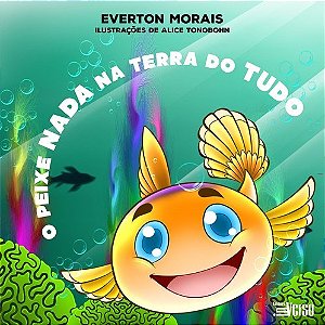 Livro O Peixe Nada na Terra do Tudo - Morais - Inverso