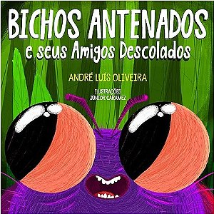 Livro Bichos Antenados e Seus Amigos Descolados - Calma Martim! Foi so