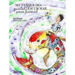 Livro No Tanque do Quintal Tem Um Mar Para Juvenal - Freyer - Inverso