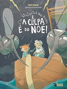 Livro Mosquitos Nos Picam e a Culpa e do Noe, os - Braga