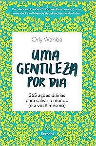 Livro Gentileza por Dia, Uma - 365 Acoes Diarias para Salvar o Mundo (e a Voce me - Wahba