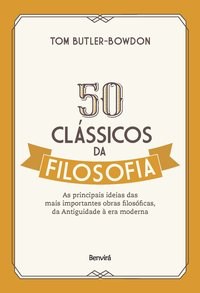 Livro 50 Clássicos da Filosofia: as Principais Idéias das Mais Importantes Obras