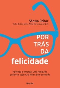 Livro Por Trás da Felicidade