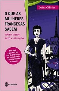 Livro O Que as Mulheres Francesas Sabem - Ollivier - Planeta