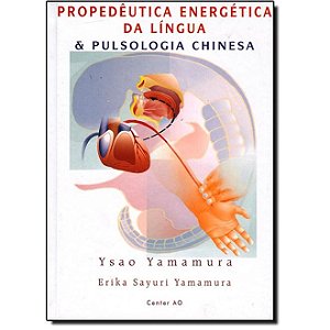 Livro Propedeutica Energética da Língua e Pulsologia Chinesa - Yamamura
