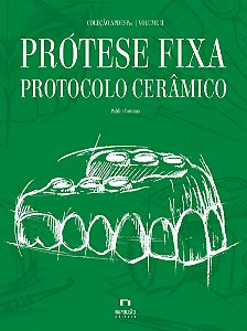 Livro Protese Fixa - Vol.3 - Protocolo Ceramico - Caetano