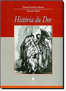 Livro Historia da dor - Teixeira/okada