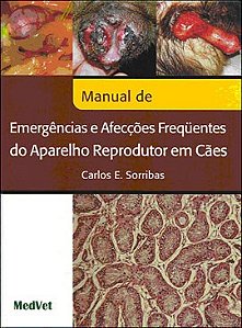 Livro Manual de Emergências e Afecções Frequentes do Aparelho Reprodutor em Cães Sorribas