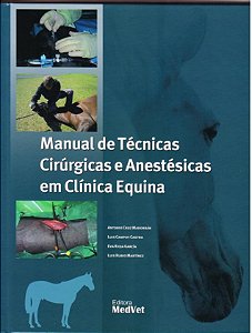 Livro - Manual de Tecnicas Cirurgicas e Anestesicas em Clinica Equina - Madorran