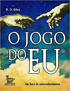 Jogo do Eu, o - Um  de Autoconhecimento - Silva