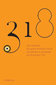 Livro 318 Citações do Padre Antonio Vieira Escolhidas