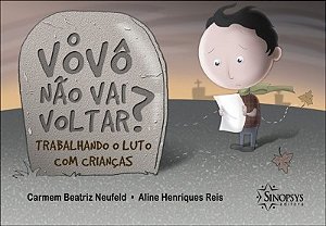 Livro Vovo Nao Vai Voltar?, o - Trabalhando o Luto com Criancas - Neufeld/reis