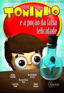 Livro Toninho e a Pocao da Falsa Felicidade - Zanonato/prado/padin