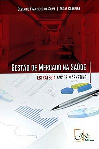 Livro Gestao de Mercado Na Saude - Estrategia Mix de Marketing - Silva /  Carneiro
