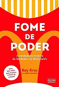 Livro Fome de Poder: a Verdadeira Historia do Fundador do Mcdonalds - Figurati