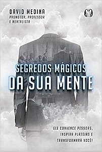 Livro Segredos Magicos da Sua Mente: Ele Convence Pessoas, Inspira Plateias e tra - Medina