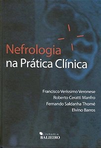 Livro - Nefrologia Na Pratica Clinica - Veronese/manfro/thom