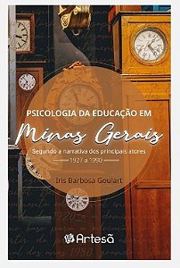Livro Psicologia da Educação em Minas Gerais  - Goulart