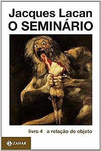 Livro - Seminario, o  Livro 4 - a Relacao de Objeto - Lacan