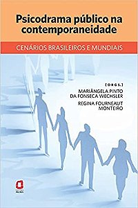 Livro Psicodrama Publico Na Contemporaneidade - Cenarios Brasileiros e Mundiais - Monteiro/wechsler