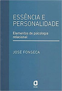 Livro - Essencia e Personalidade: Elementos de Psicologia Relacional - Fonseca