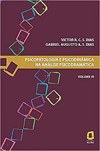 Livro Psicopatologia e Psicodinâmica na Analise Psicodramática Volume 6