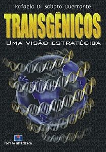 Livro Transgenicos - Uma Visao Estrategica - Guerrante