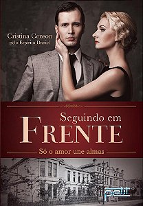 Livro Seguindo em Frente: so o Amor Une Almas - Censon - Petit