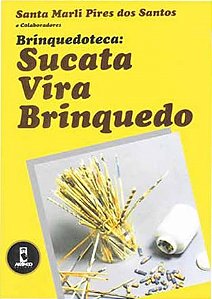Livro Brinquedoteca: Sucata Vira Brinquedo - Santos