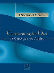 Livro Comunicacao Oral da Crianca e do Adulto - Bloch