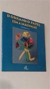 Livro Dobrando Papel com a Imaginacao - com Moldes - Blankenburg