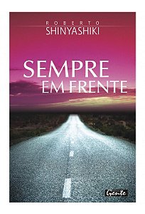 Livro Sempre em Frente - Shinyashiki - Gente