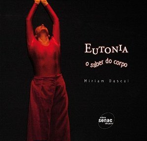 Livro Eutonia - O Saber do Corpo - Dascal.