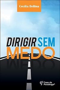 Livro Dirigir sem Medo - Bellina - Casa do Psicólogo