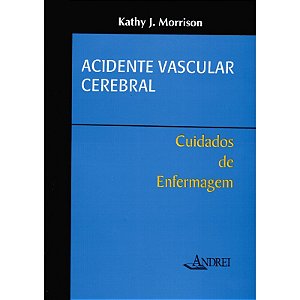 Livro Acidente Vascular Cerebral: Cuidados de Enfermagem - Morrison