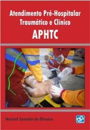 Livro Atendimento Pré-hospitalar Traumático e Clínico APHTC - Oliveira