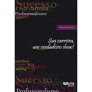 Livro Sua Carreira Um Verdadeiro Show! - Pereira - Pereira