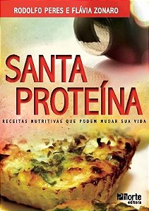 Livro Santa Proteina: Receitas Nutritivas Que Podem Mudar Sua Vida - Peres/stumpf