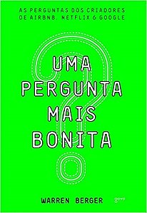 Livro Uma Pergunta Mais Bonita - Warren - Goya