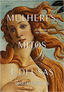 Livro Mulheres, Mitos e Deusas - Robles