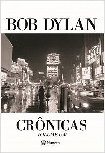 Livro Bob Dylan: Crônicas - Dylan - Planeta